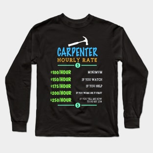 Carpenter Hourly Rate - Woodworker Sawdust Gift Long Sleeve T-Shirt